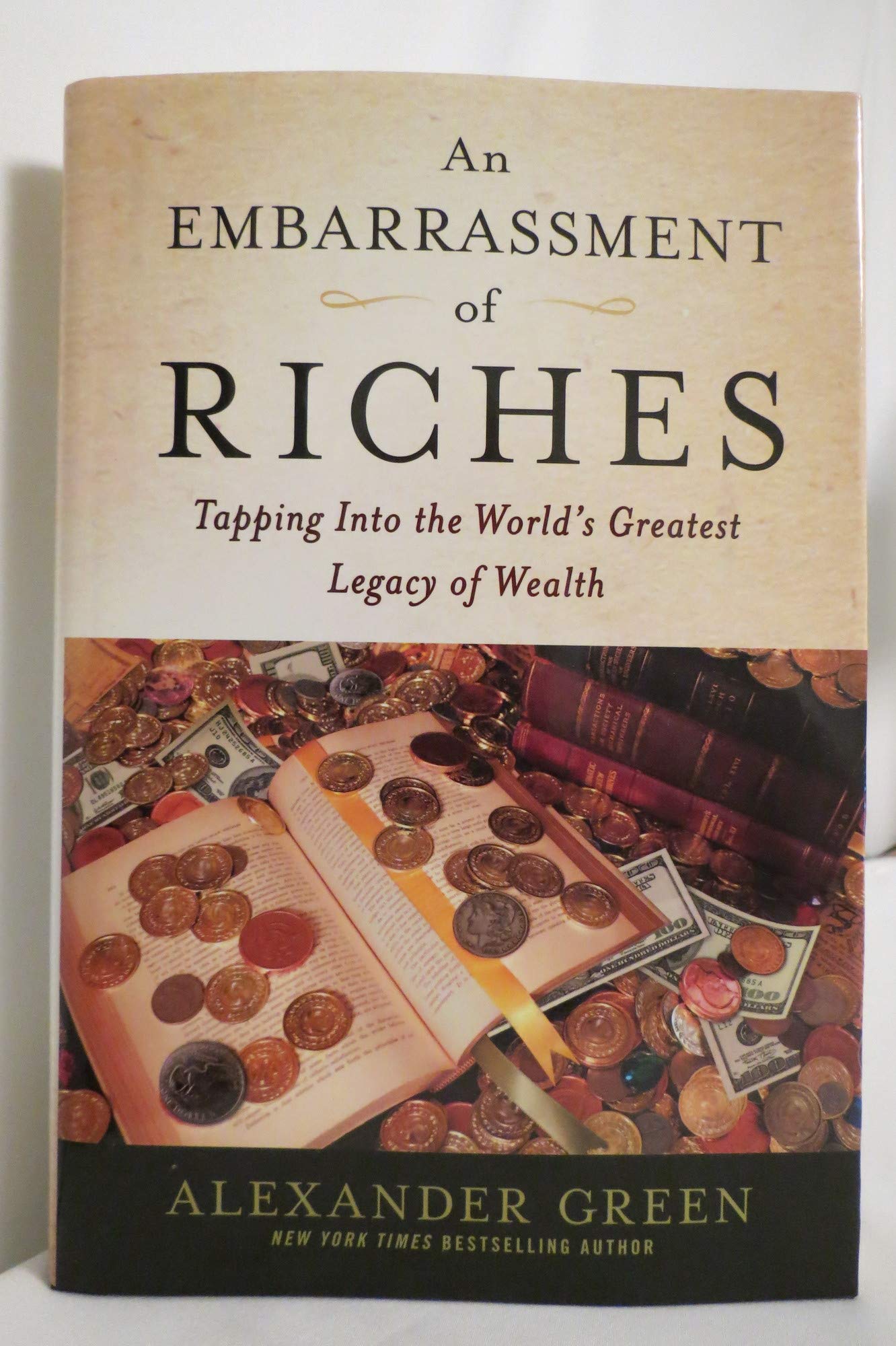 An Embarrassment of Riches: Tapping Into the World's Greatest Legacy of Wealth (Agora Series)