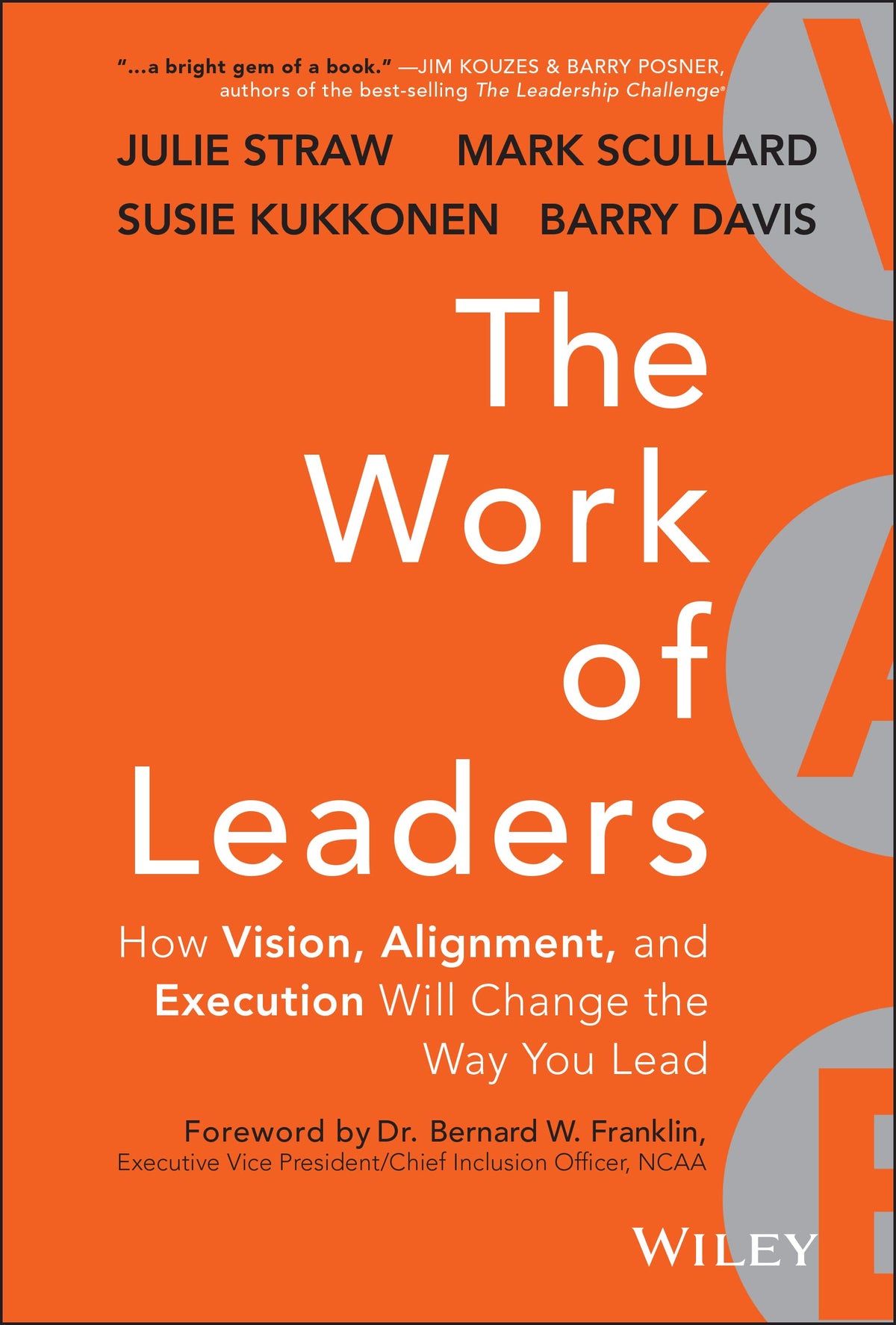 THE WORK OF LEADERS: HOW VISION,