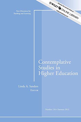 Contemplative Studies in Higher Education (J-B TL Single Issue Teaching and Learning)