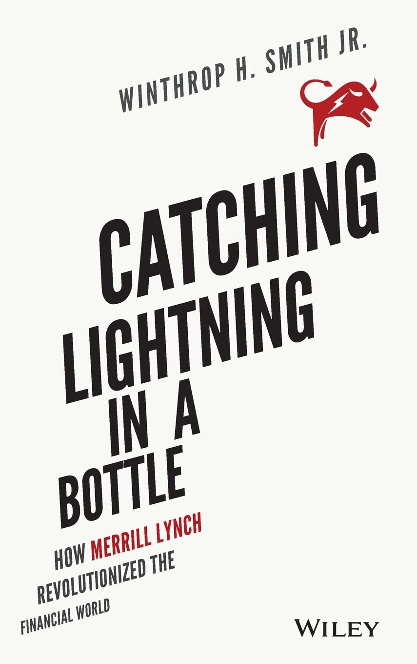 Catching Lightning in a Bottle: How Merrill Lynch Revolutionized the Financial World