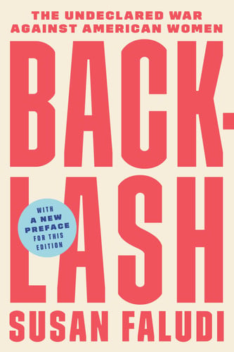 Backlash The Undeclared War Against American Women