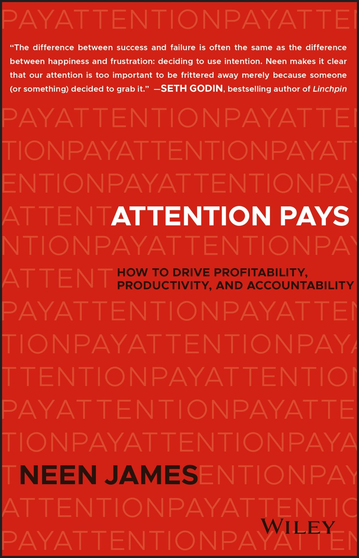 Attention Pays: How to Drive Profitability, Productivity, and Accountability