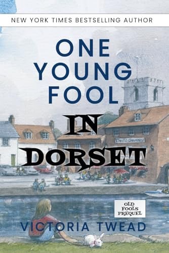 One Young Fool in Dorset The Old Fools Prequel