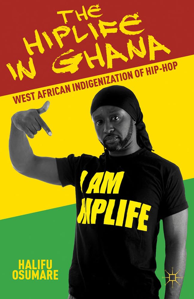The Hiplife in Ghana: West African Indigenization of Hip-Hop - 840