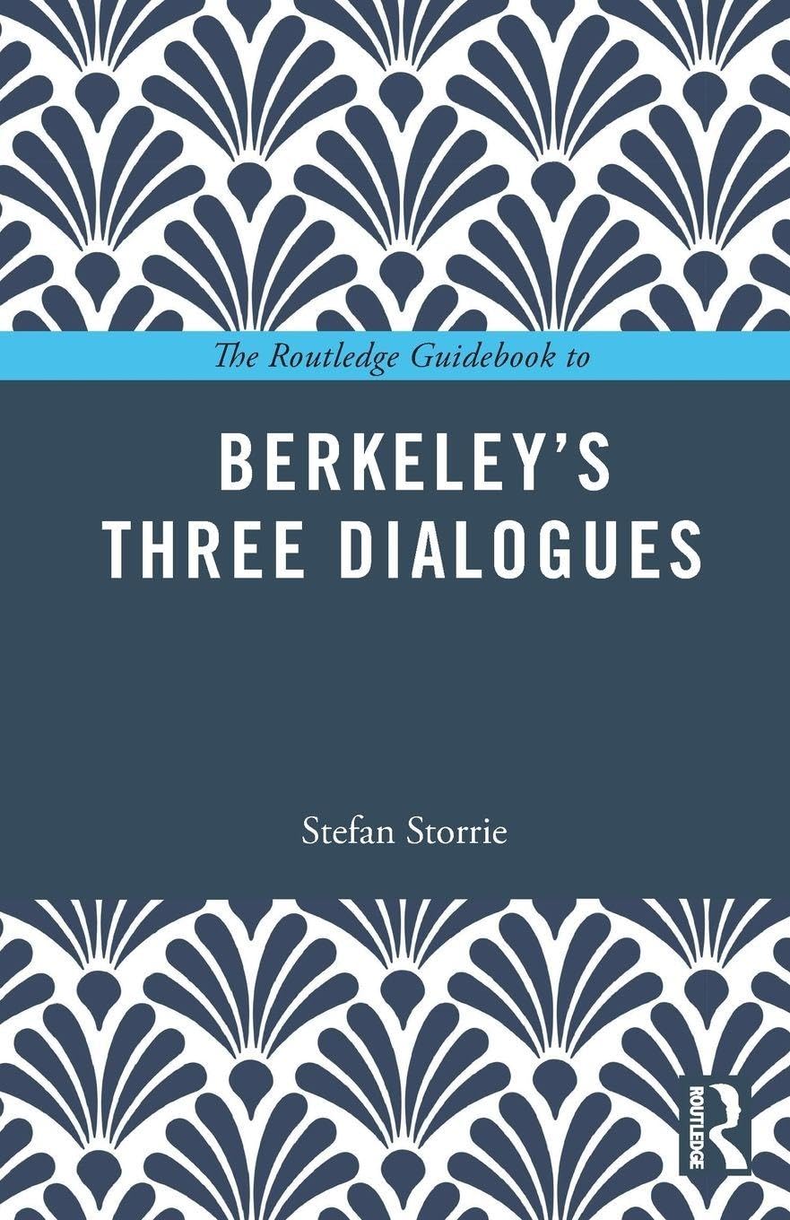 The Routledge Guidebook to Berkeley’s Three Dialogues (The Routledge Guides to the Great Books)
