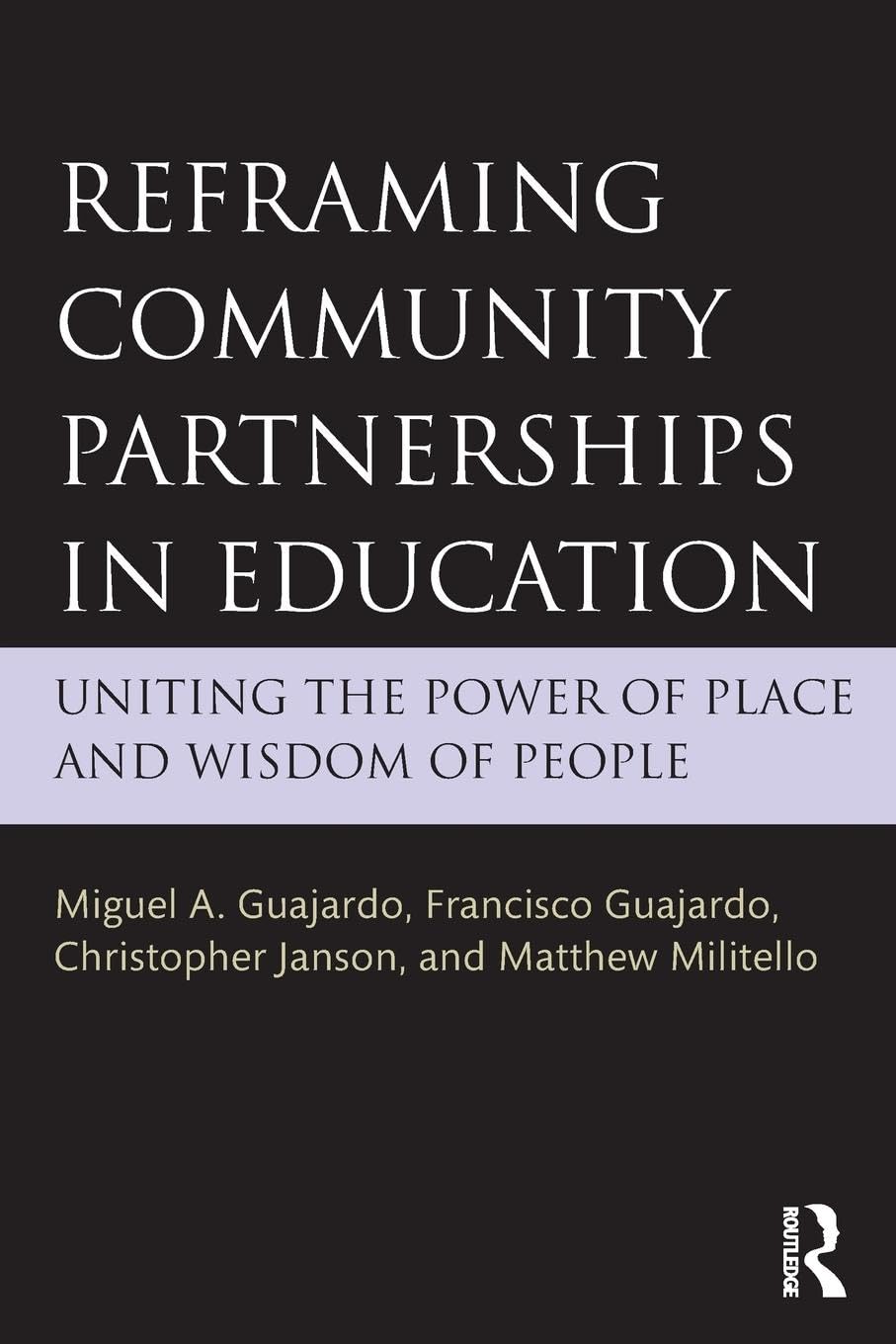 Reframing Community Partnerships in Education: Uniting the Power of Place and Wisdom of People