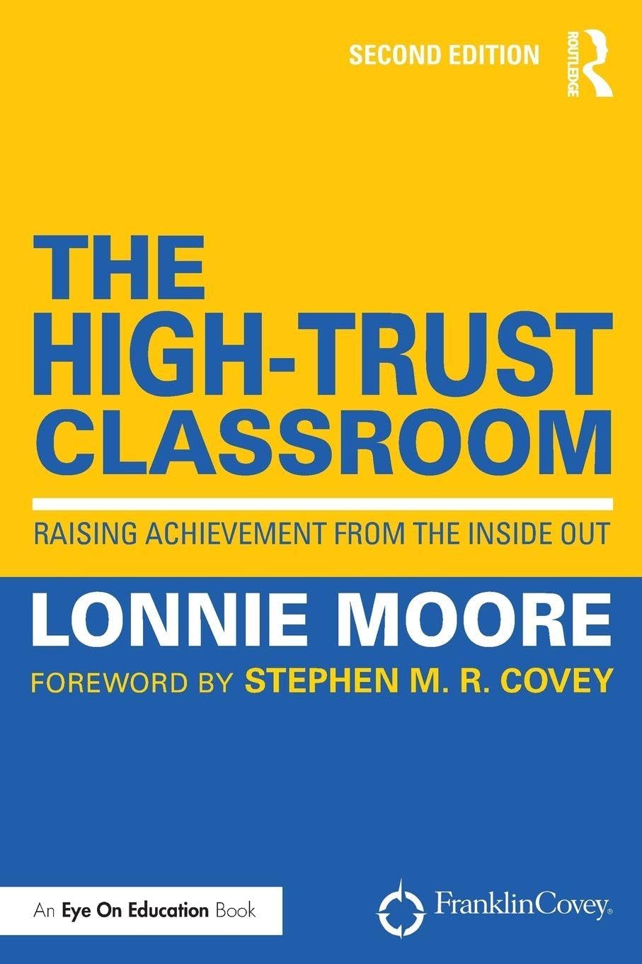 The High-Trust Classroom: Raising Achievement from the Inside Out - 8088
