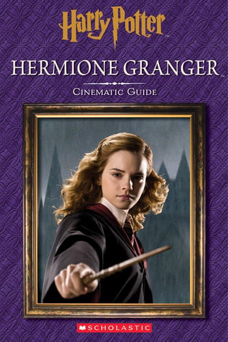Harry Potter: Hermione Granger: Cinematic Guide