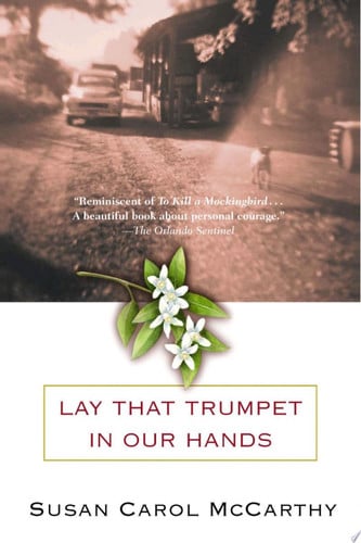 Lay that Trumpet in Our Hands A Novel
