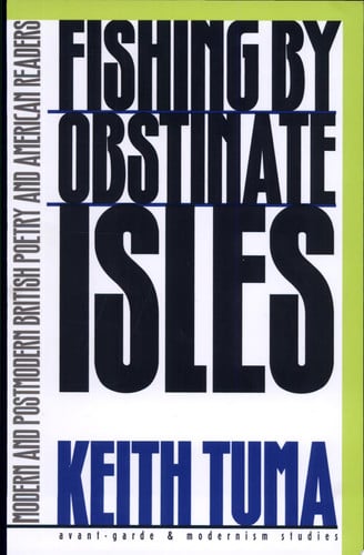 Fishing by obstinate isles: modern and postmodern British poetry and American readers