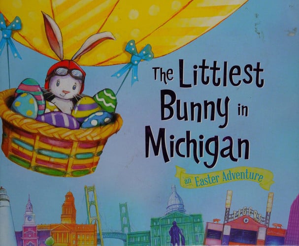 The Littlest Bunny in Michigan An Easter Adventure
