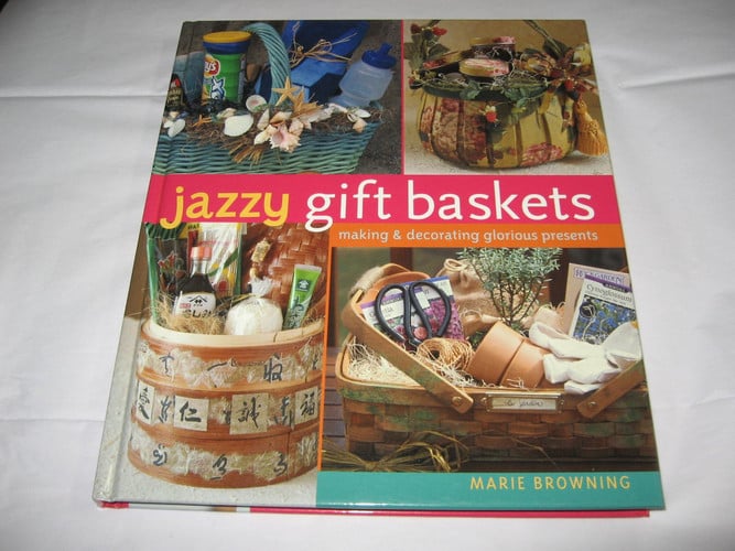 Jazzy Gift Baskets Making & Decorating Glorious Presents