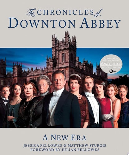 The Chronicles of Downton Abbey A New Era