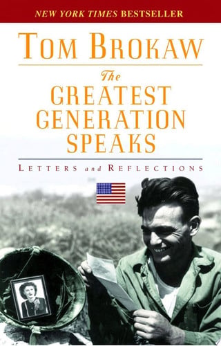 The Greatest Generation Speaks Letters and Reflections