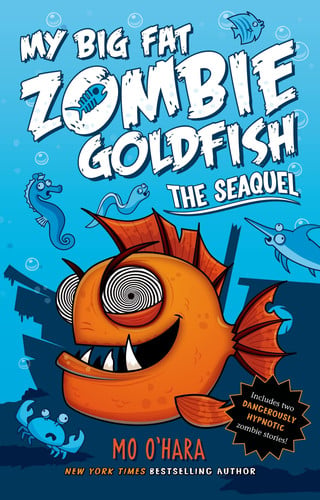 My Big Fat Zombie Goldfish: The SeaQuel