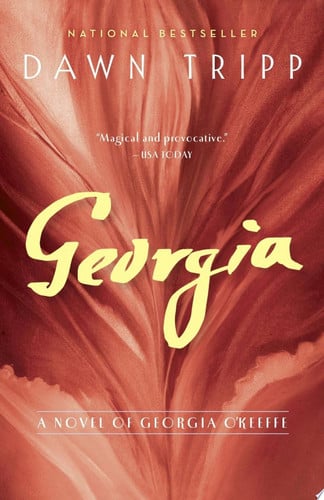 Georgia A Novel of Georgia O'Keeffe