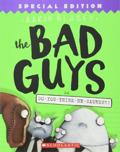 The Bad Guys in Do-you-think-he-saurus?
