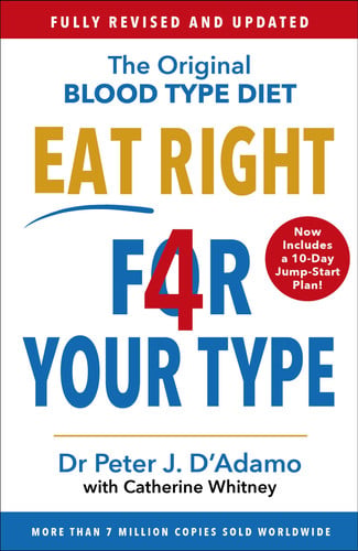 Eat right 4 your type: the original individualized blood type diet solution