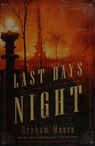 The last days of night: a novel