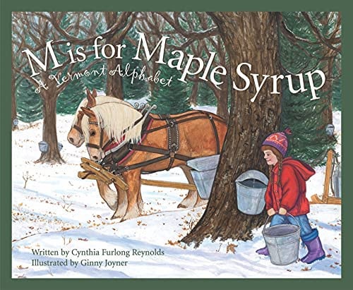 M Is for Maple Syrup A Vermont Alphabet