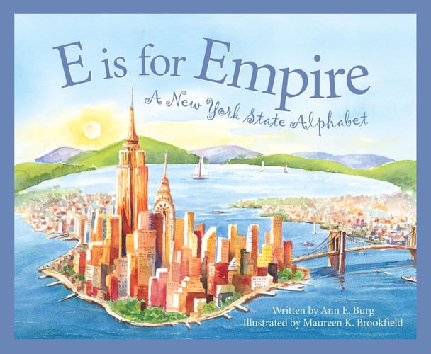 E is for Empire A New York State Alphabet
