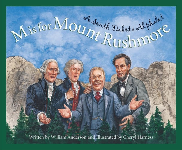 M is for Mount Rushmore A South Dakota Alphabet