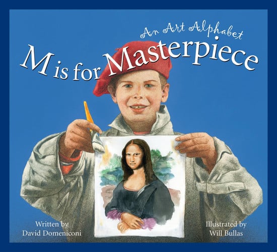 M is for masterpiece: an art alphabet
