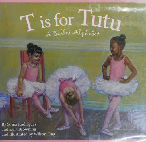 T Is for Tutu A Ballet Alphabet