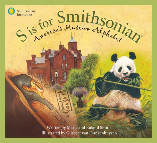 S Is for Smithsonian America's Museum Alphabet