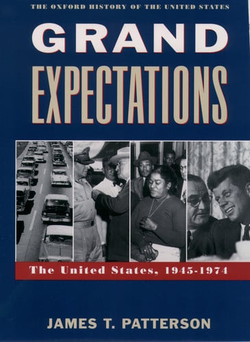 Grand Expectations The United States, 1945-1974