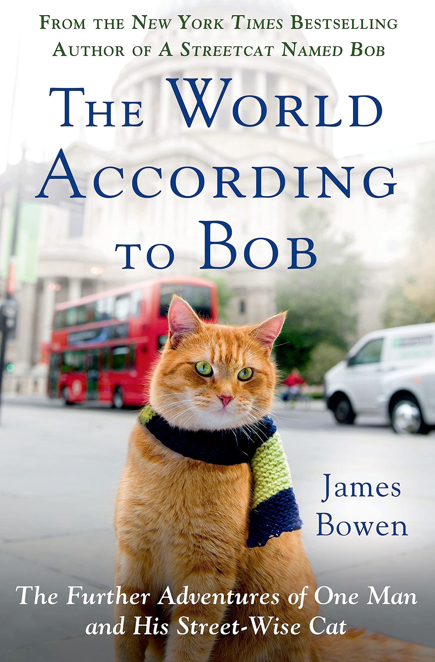 The World According to Bob: The Further Adventures of One Man and His Streetwise Cat - 9983