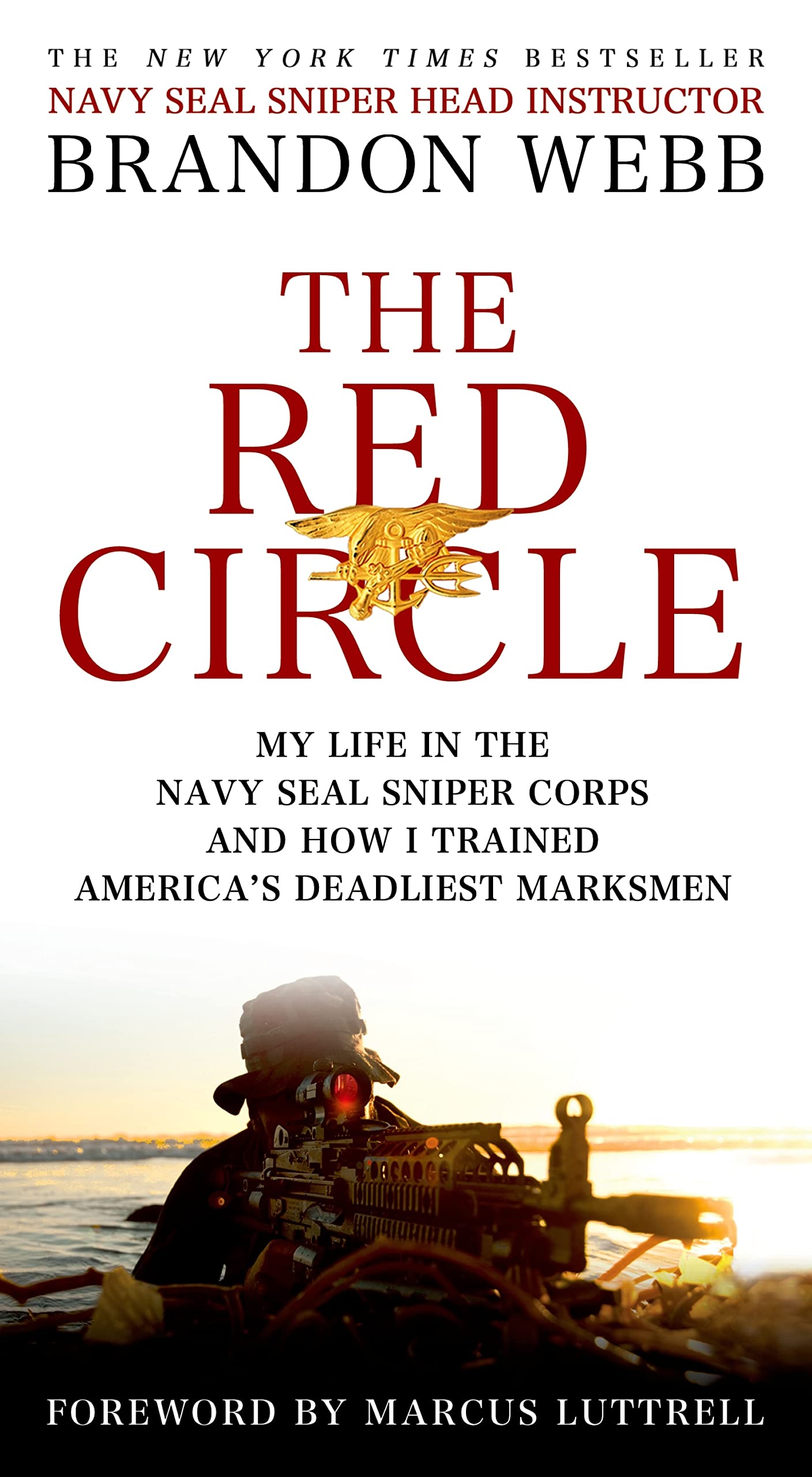The Red Circle: My Life in the Navy SEAL Sniper Corps and How I Trained America's Deadliest Marksmen - 4605