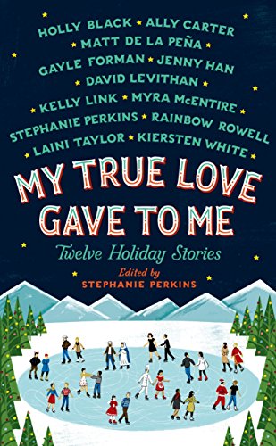 My True Love Gave to Me: Twelve Holiday Stories - 6881