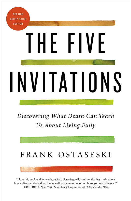 The Five Invitations: Discovering What Death Can Teach Us About Living Fully - 4275