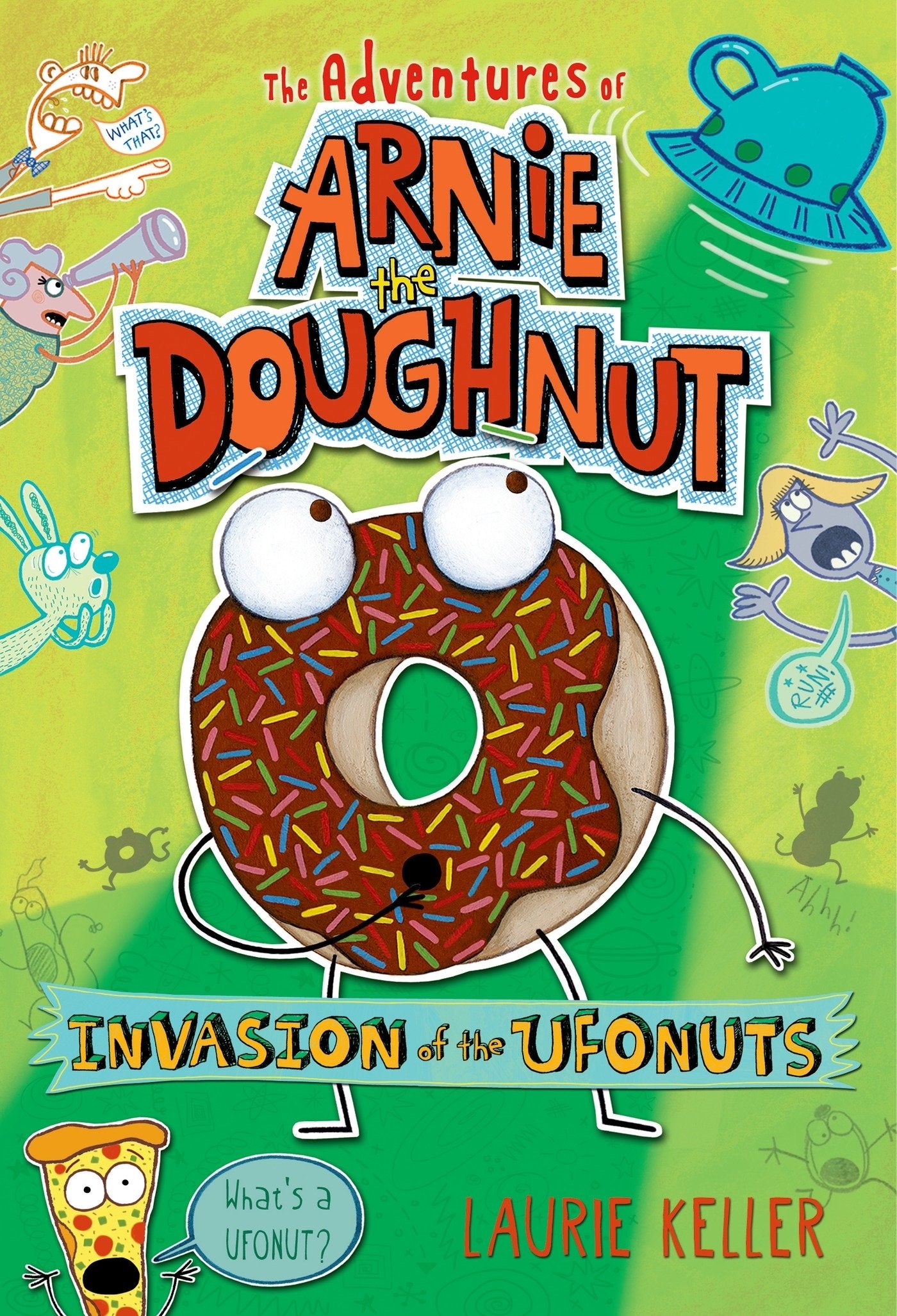 Invasion of the Ufonuts: The Adventures of Arnie the Doughnut (The Adventures of Arnie the Doughnut, 2)