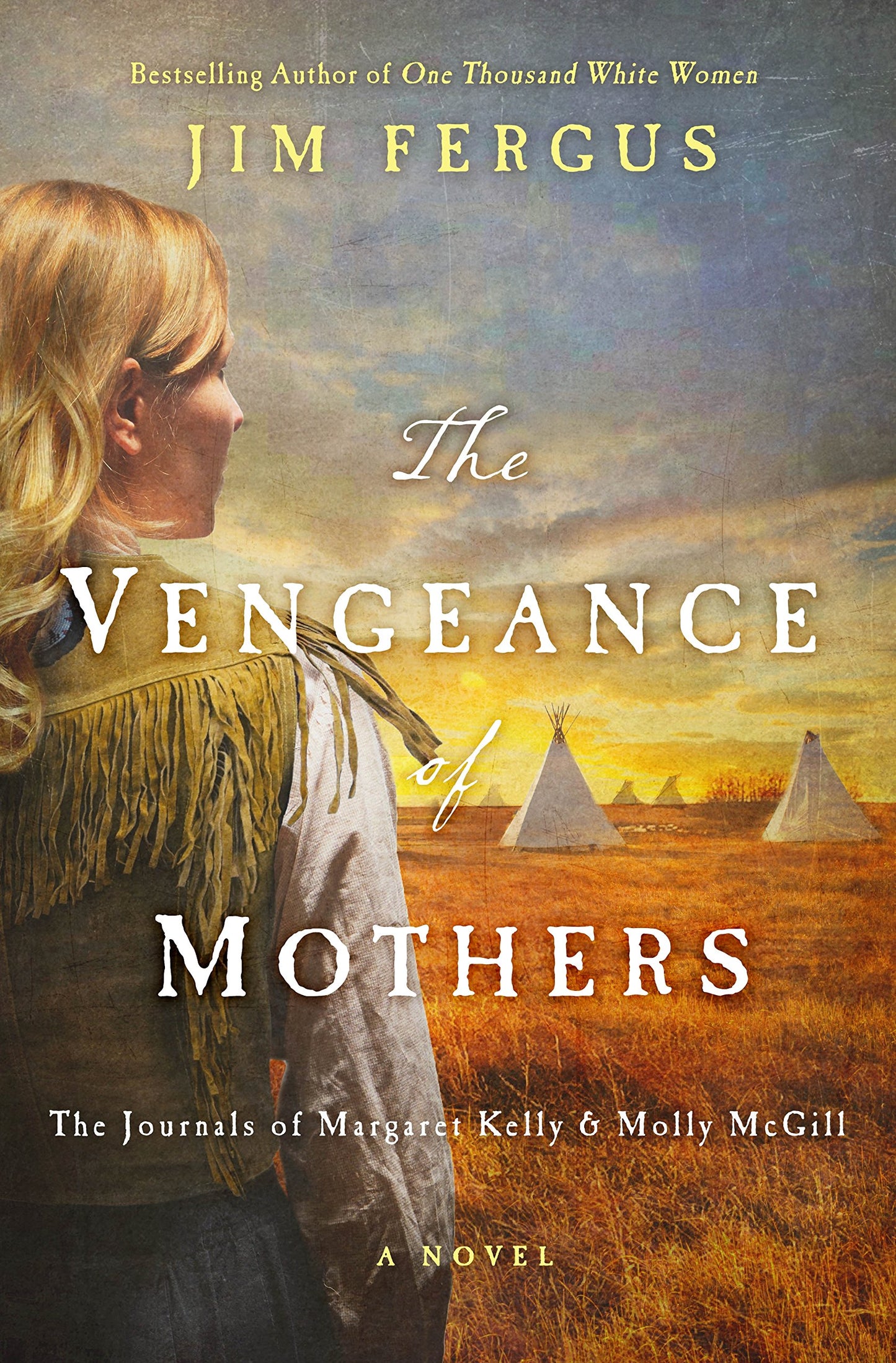 The Vengeance of Mothers: The Journals of Margaret Kelly & Molly McGill: A Novel (One Thousand White Women Series, 2) - 8773
