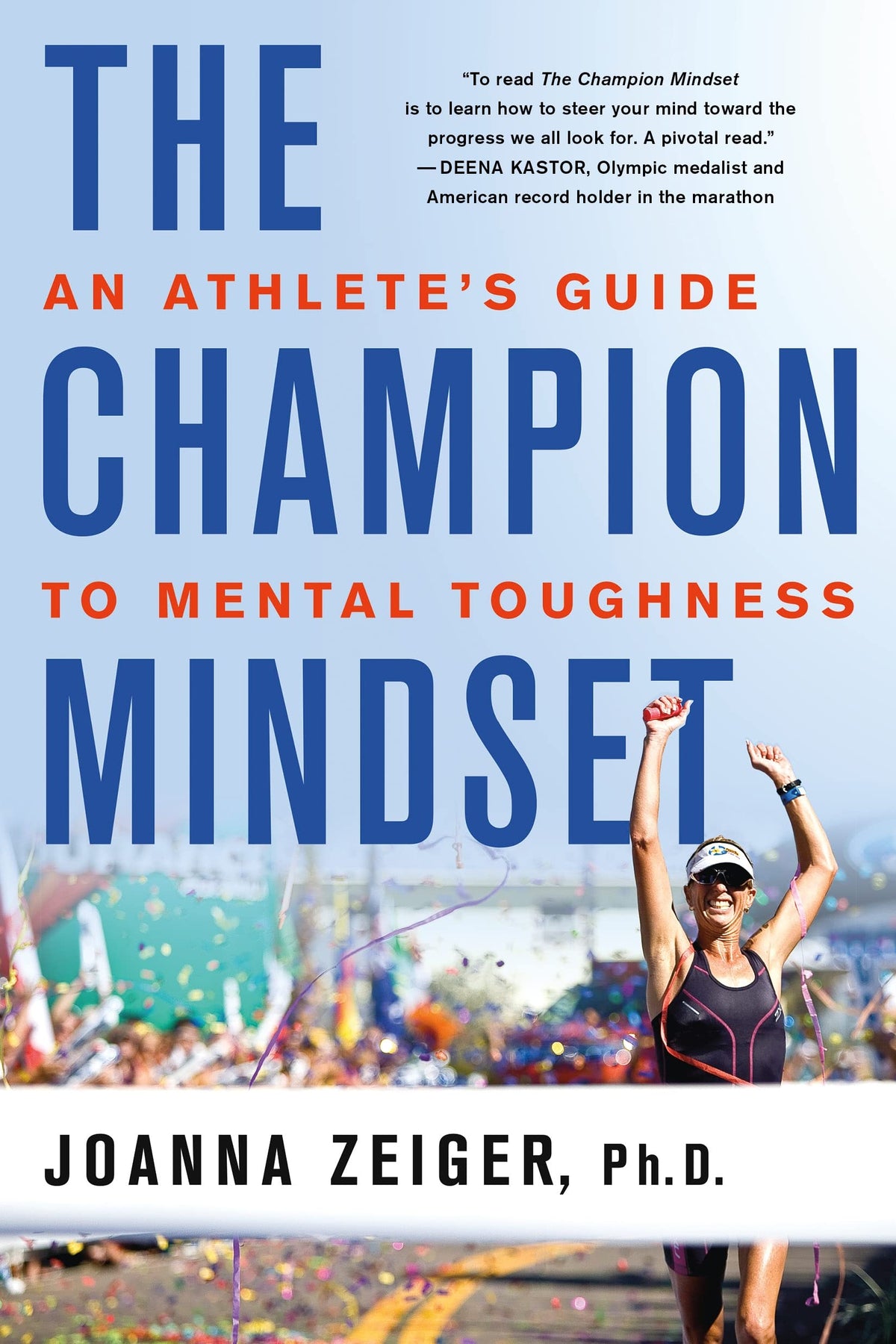 The Champion Mindset: An Athlete's Guide to Mental Toughness