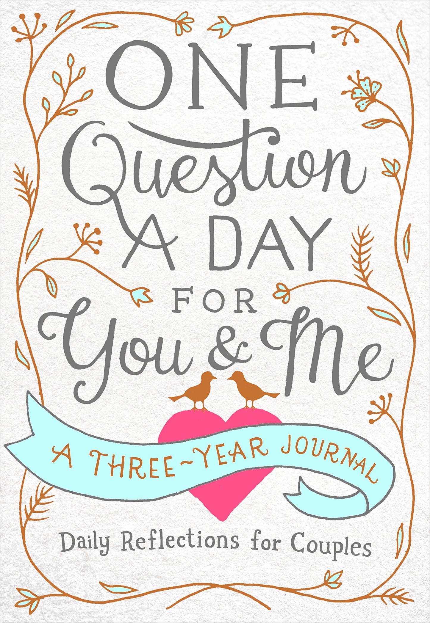 One Question a Day for You & Me: A Three-Year Journal: Daily Reflections for Couples - 10