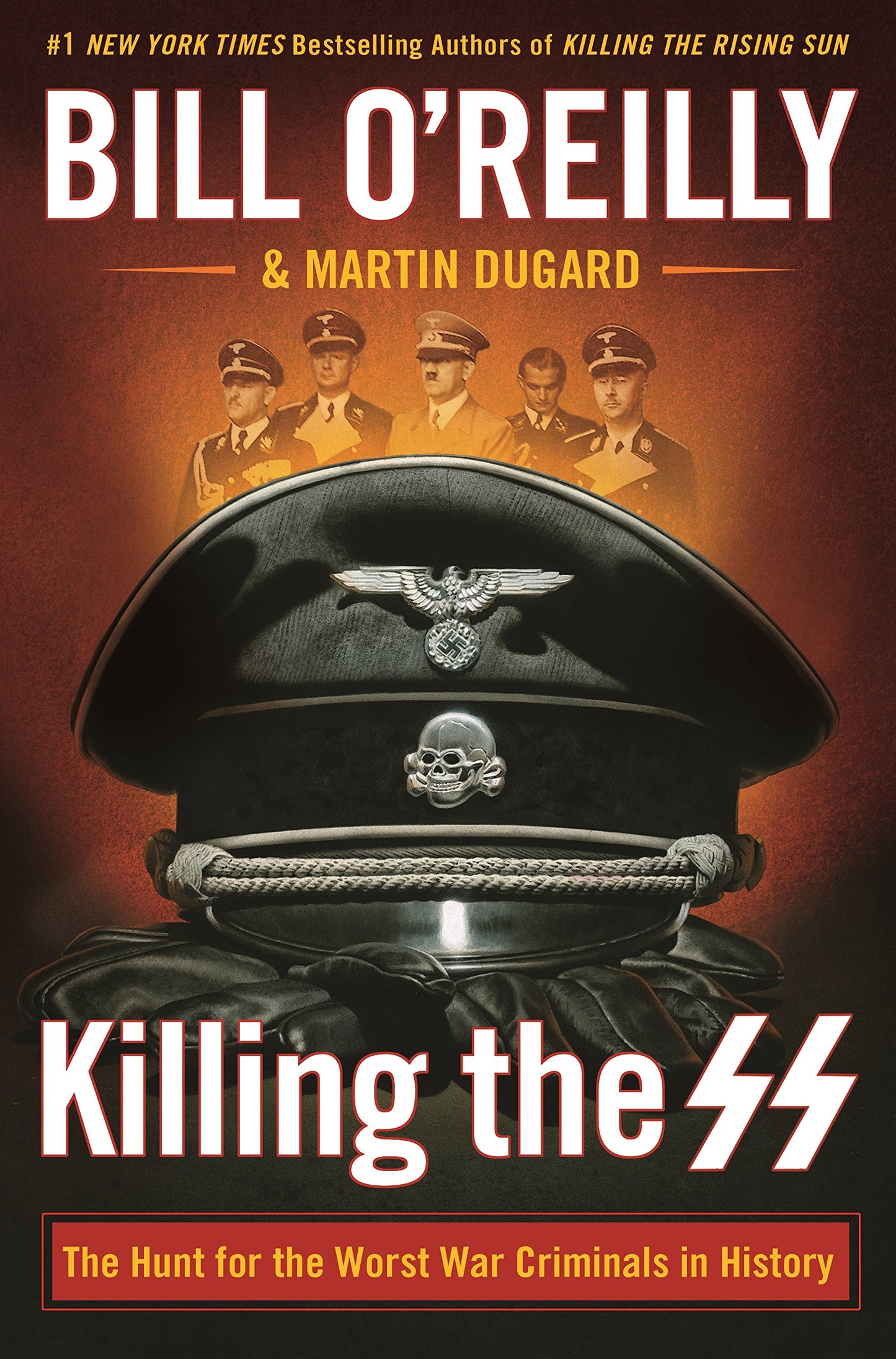 Killing the SS: The Hunt for the Worst War Criminals in History (Bill O'Reilly's Killing Series) - 4170