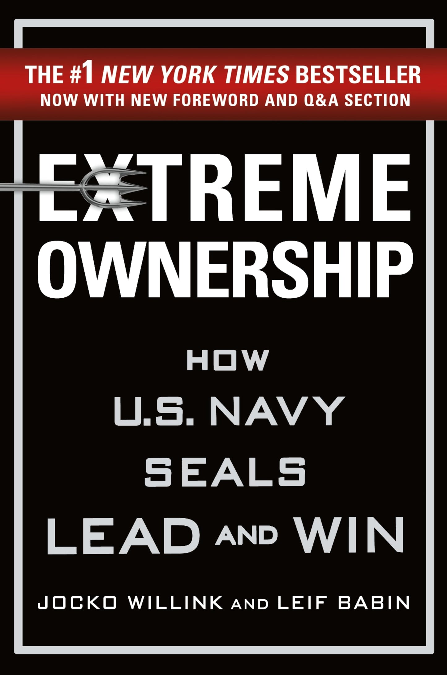 Extreme Ownership: How U.S. Navy SEALs Lead and Win (New Edition) (Extreme Ownership Trilogy, 1)