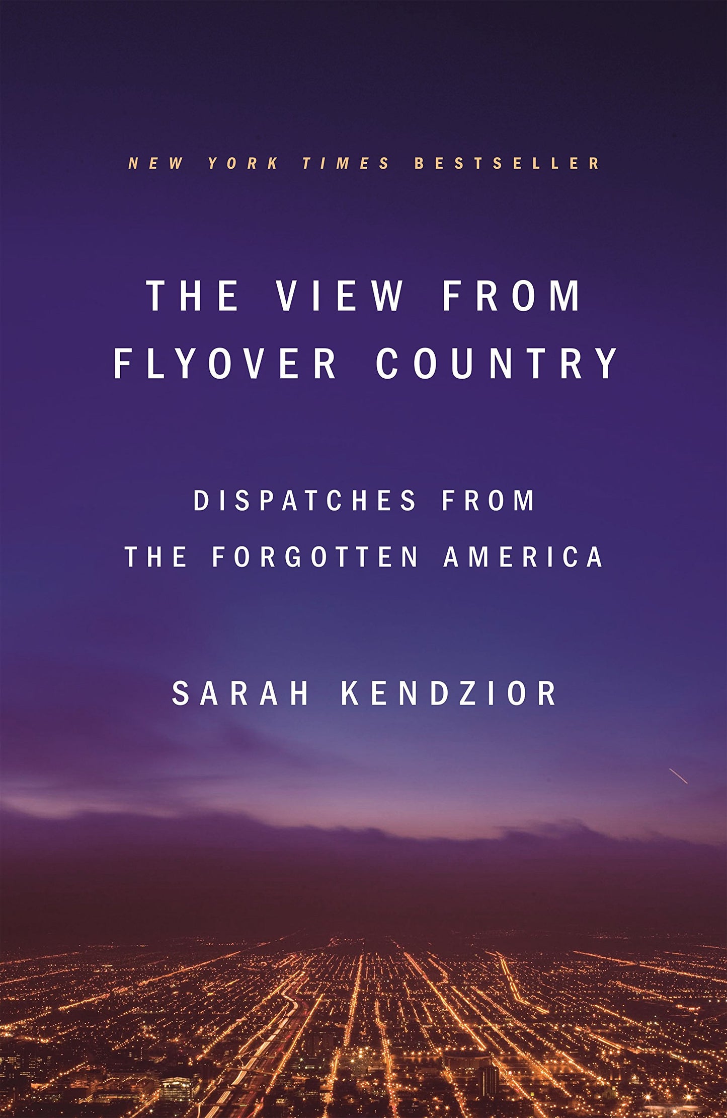 The View from Flyover Country: Dispatches from the Forgotten America - 134