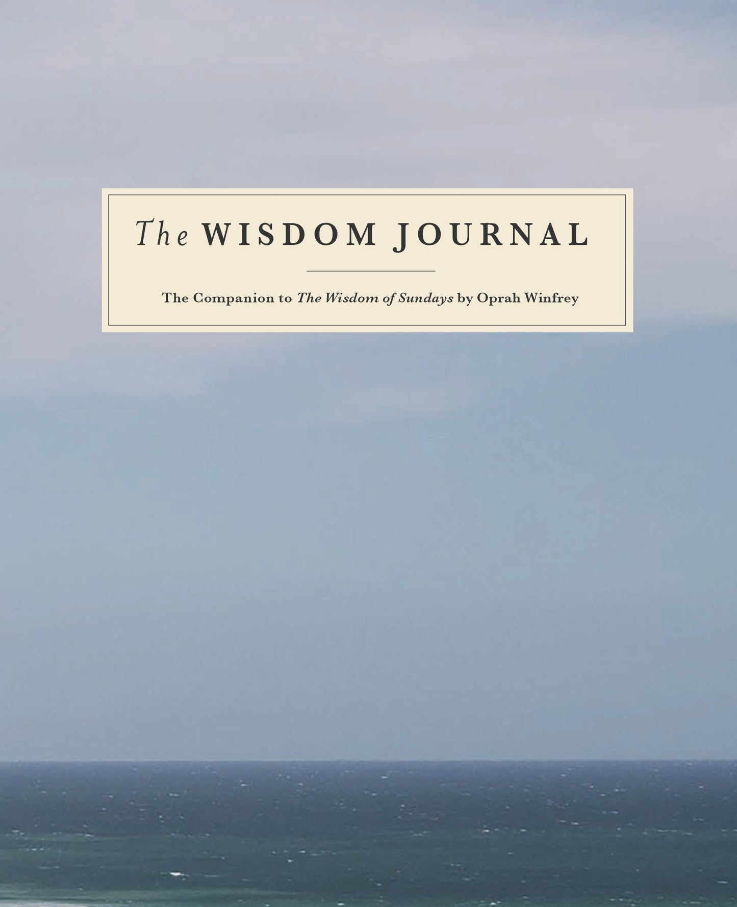 The Wisdom Journal: The Companion to The Wisdom of Sundays by Oprah Winfrey - 7379