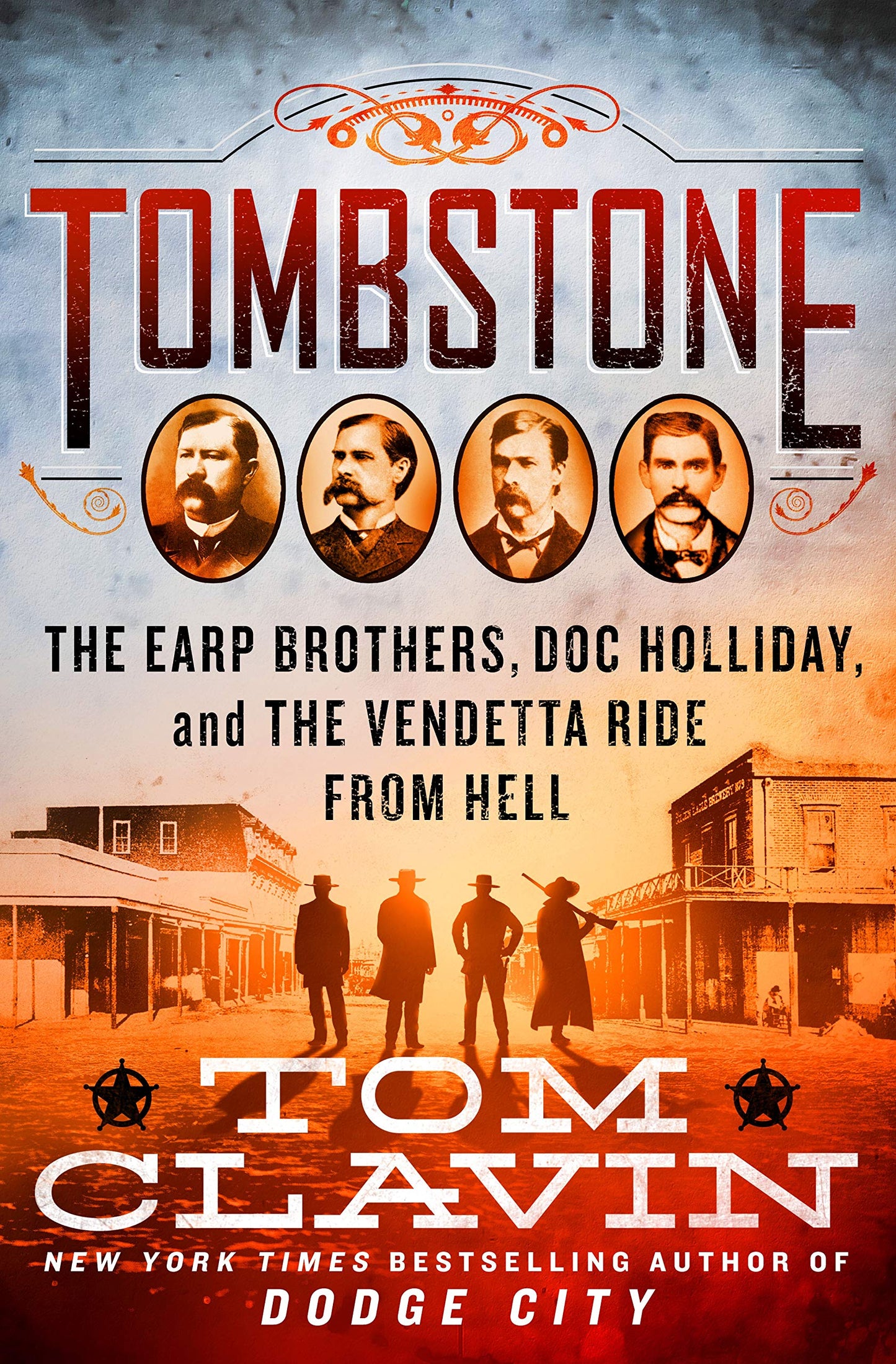 Tombstone: The Earp Brothers, Doc Holliday, and the Vendetta Ride from Hell (Frontier Lawmen)