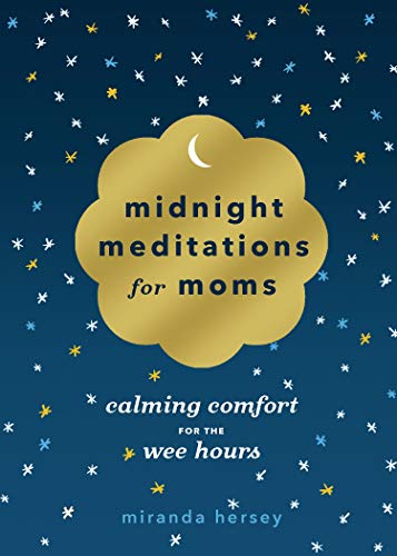 Midnight Meditations for Moms: Calming Comfort for the Wee Hours