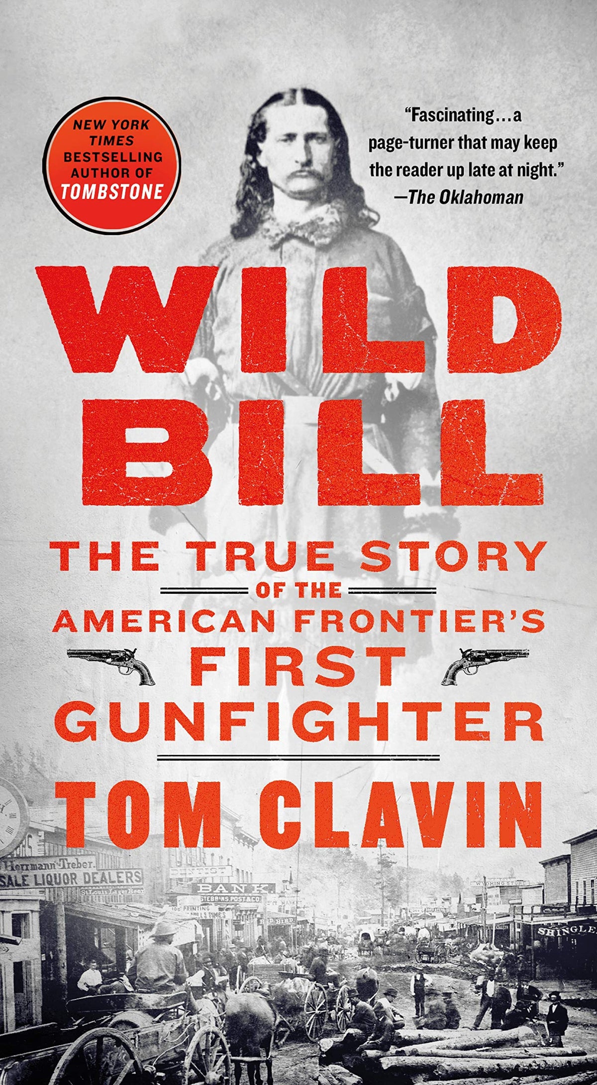 Wild Bill: The True Story of the American Frontier's First Gunfighter (Frontier Lawmen)
