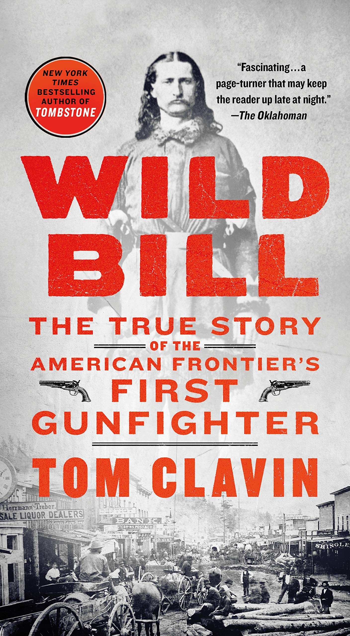 Wild Bill: The True Story of the American Frontier's First Gunfighter (Frontier Lawmen)