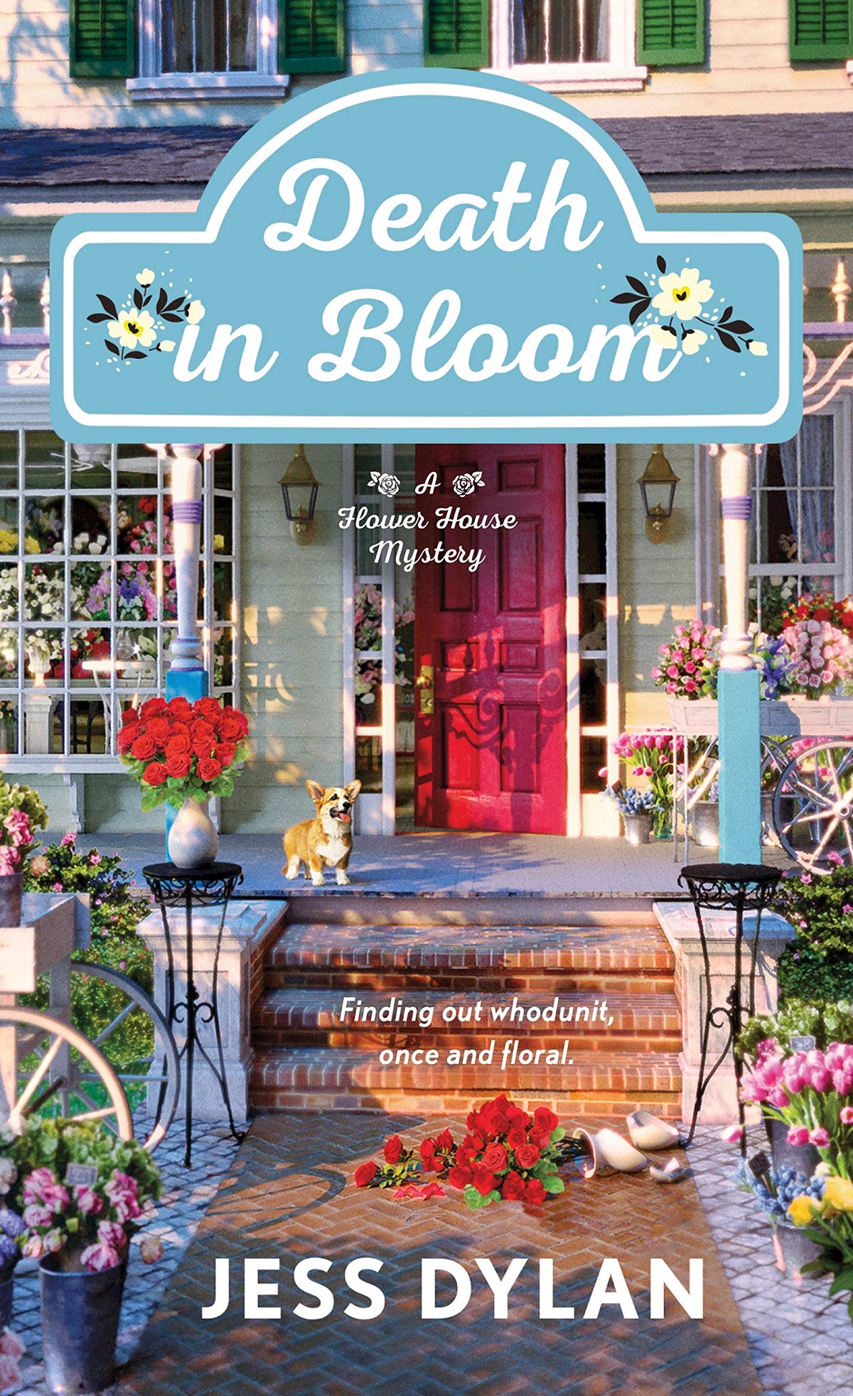Death in Bloom: A Flower House Mystery (Flower House series, 1)