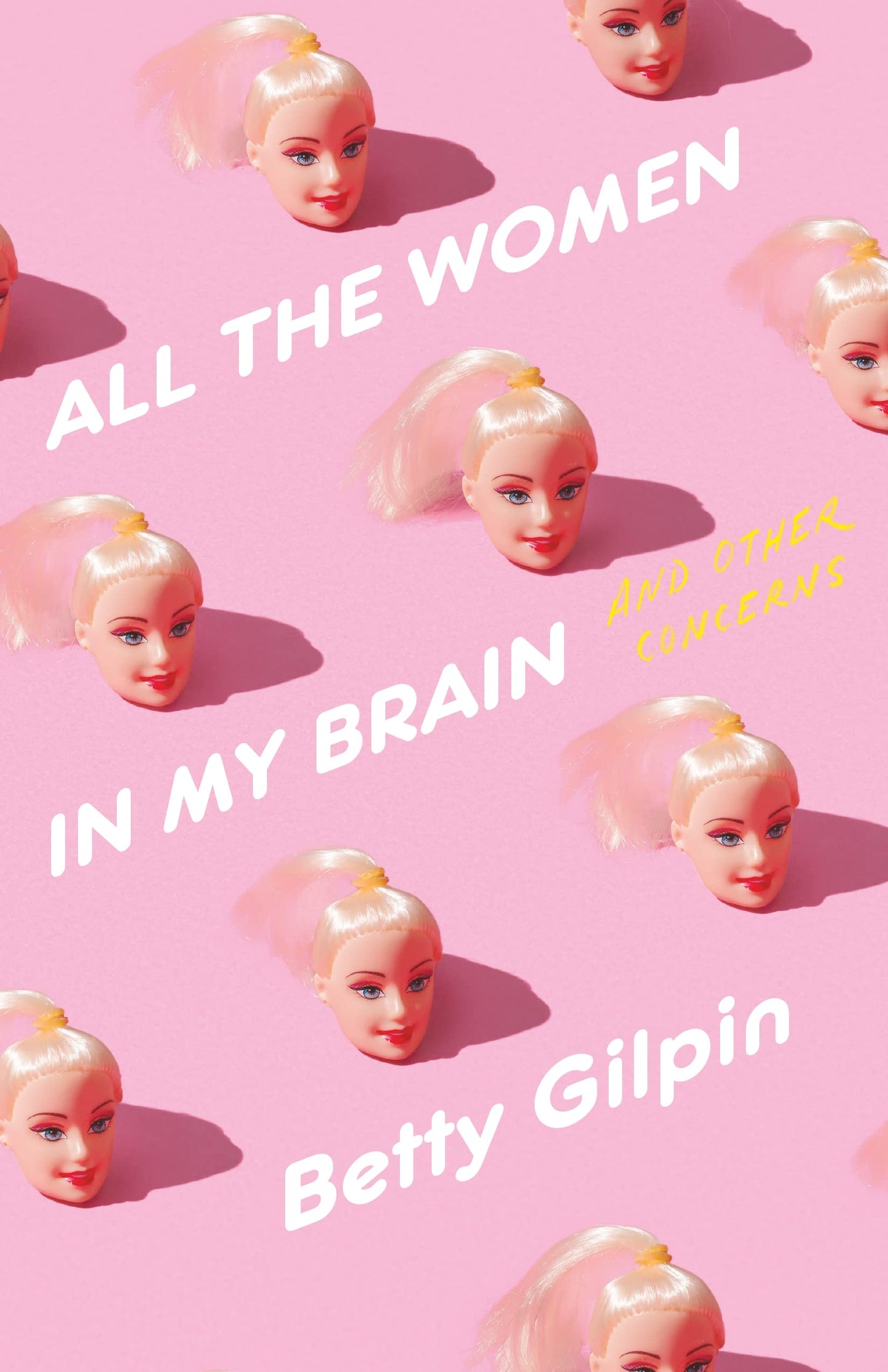 All the Women in My Brain: And Other Concerns - 7236