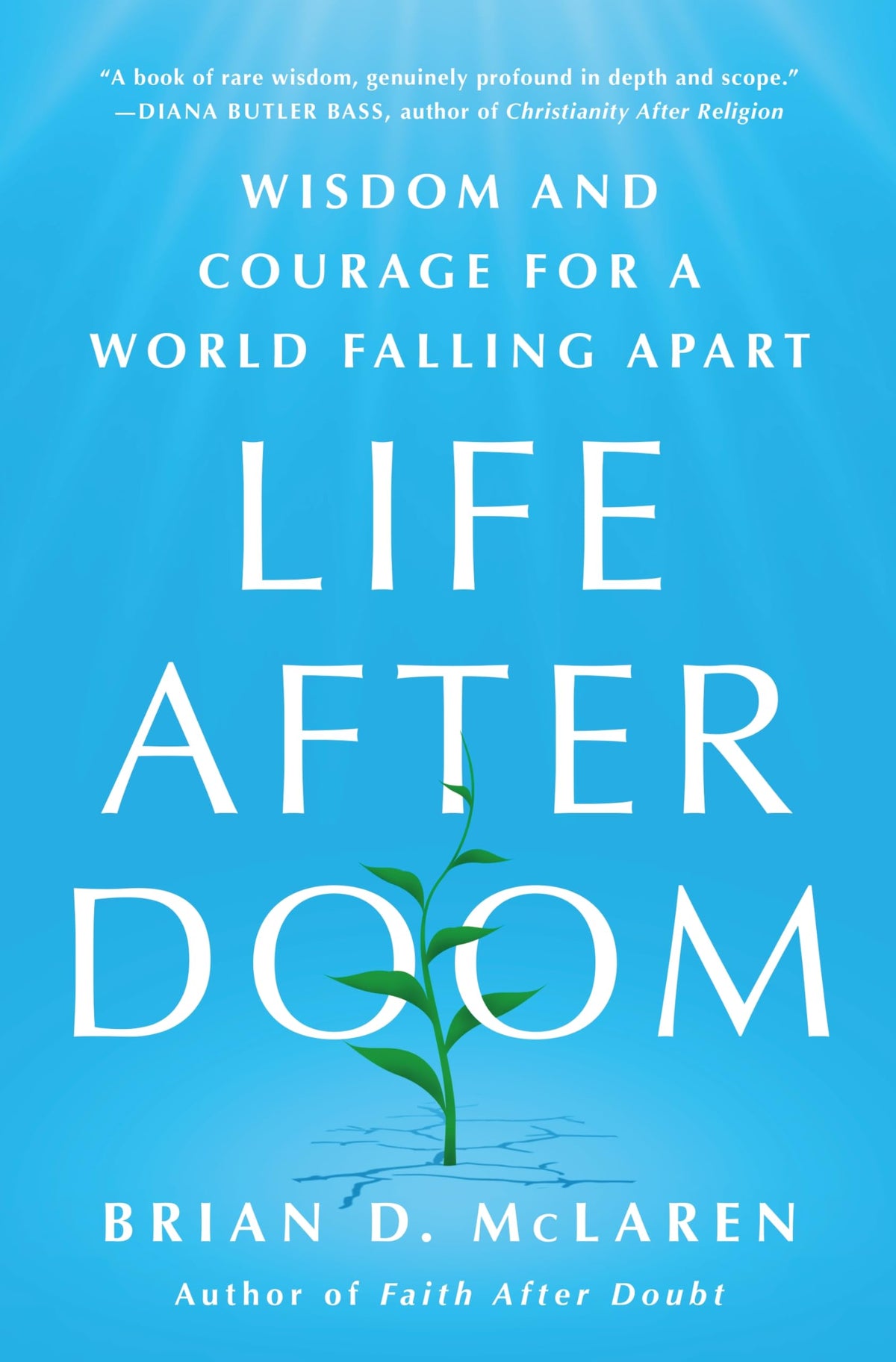 Life After Doom: Wisdom and Courage for a World Falling Apart