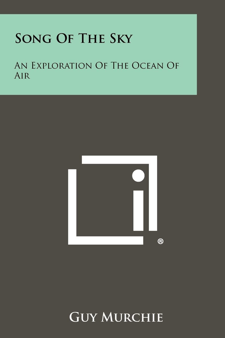 Song Of The Sky: An Exploration Of The Ocean Of Air